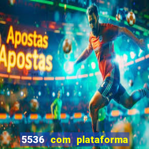 5536 com plataforma de jogos